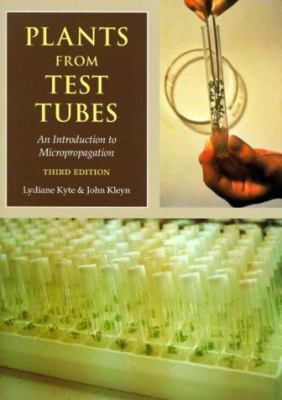 Plants from Test Tubes: An Introduction to Micropropagation