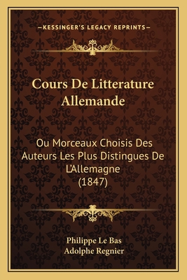 Cours De Litterature Allemande: Ou Morceaux Cho... [French] 1168134560 Book Cover