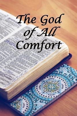 The God of All Comfort: Bible Promises to Comfo... 1075312841 Book Cover
