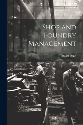 Shop and Foundry Management 1021704636 Book Cover