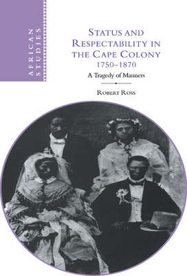 Status and Respectability in the Cape Colony, 1... 0521621224 Book Cover