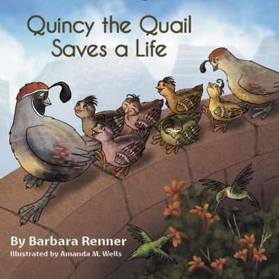 Quincy the Quail Saves a Life 0999058614 Book Cover