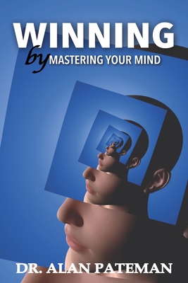 Winning by Mastering your Mind 1909132403 Book Cover
