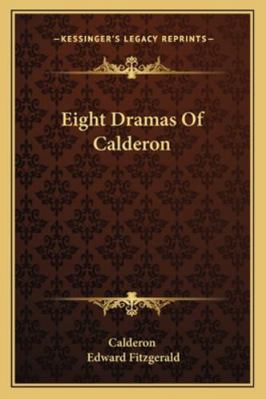 Eight Dramas Of Calderon 1163305308 Book Cover