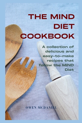 The MIND Diet Cookbook: A collection of delicio... B0CRBKV3LZ Book Cover
