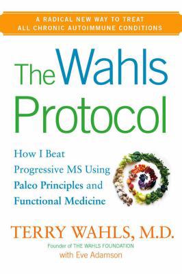 The Wahls Protocol: How I Beat Progressive MS U... 1583335218 Book Cover