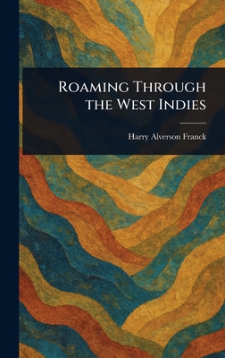 Roaming Through the West Indies 1023562839 Book Cover