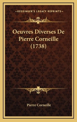 Oeuvres Diverses De Pierre Corneille (1738) [French] 1165999641 Book Cover