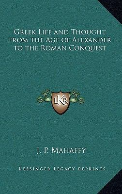 Greek Life and Thought from the Age of Alexande... 1163347140 Book Cover