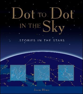 Dot to Dot in the Sky: Stories in the Stars 1552851826 Book Cover