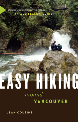 Easy Hiking Around Vancouver: An All-Season Guide 1771000244 Book Cover