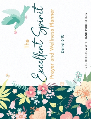 The Excellent Spirit Prayer & Wellness Planner B0F3CZ1PVC Book Cover