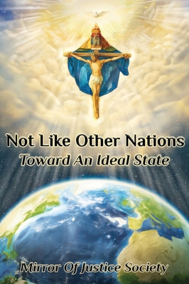 Not Like Other Nations: Toward An Ideal State B0G3Z29TFN Book Cover