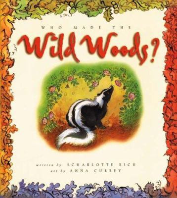 Who Made the Wild Woods? 1578560276 Book Cover