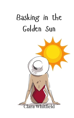 Basking in the Golden Sun 369081619X Book Cover