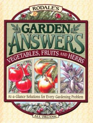 Rodale's Garden Answers: Vegetables, Fruits, an... 087596639X Book Cover