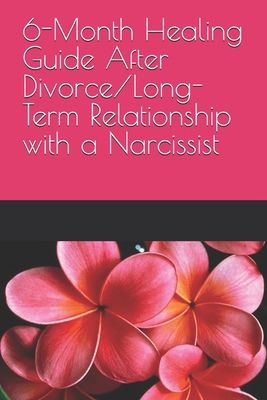 6-Month Healing Guide After Divorce/Long-Term R... B0DWGFN4VF Book Cover