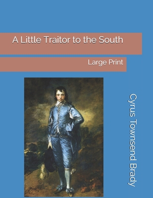 A Little Traitor to the South: Large Print 1696056993 Book Cover