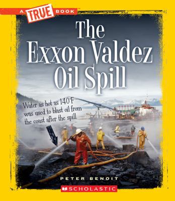 The Exxon Valdez Oil Spill 0531206297 Book Cover