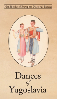 Dances of Yugoslavia 1914311175 Book Cover
