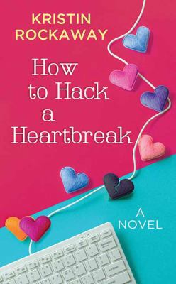 How to Hack a Heartbreak [Large Print] 1643584545 Book Cover