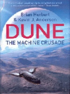 The Machine Crusade: Legends of Dune 2 (Dune S.) 034082333X Book Cover