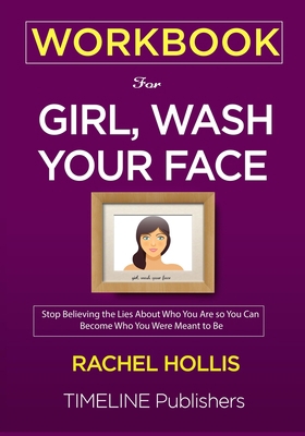 WORKBOOK For Girl, Wash Your Face: Stop Believi... 1951161041 Book Cover