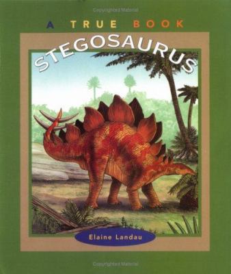 Stegosaurus (True Books) 0516265059 Book Cover