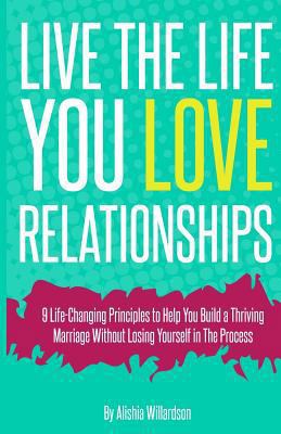 Live The Life You Love "Relationships": Relatio... 1468134167 Book Cover