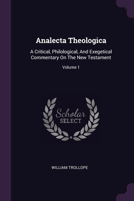 Analecta Theologica: A Critical, Philological, ... 137884596X Book Cover