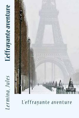 L'effrayante aventure [French] 1542910056 Book Cover