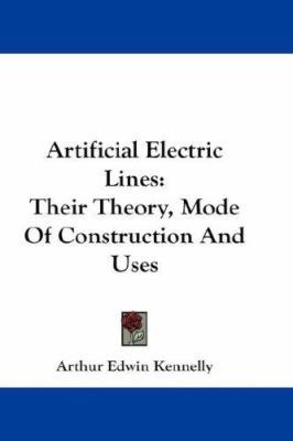 Artificial Electric Lines: Their Theory, Mode O... 0548211949 Book Cover