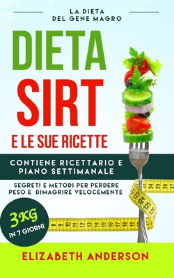 La Dieta Sirt E Le Sue Ricette: la dieta del ge... [Italian] B096TN7Z81 Book Cover