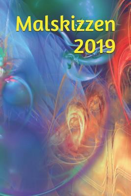 Malskizzen 2019: malen Skizzen Maler Hobby [German] 1729039111 Book Cover