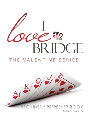 I Love Bridge the Valentine Series: Beginner/Re... 1535142022 Book Cover