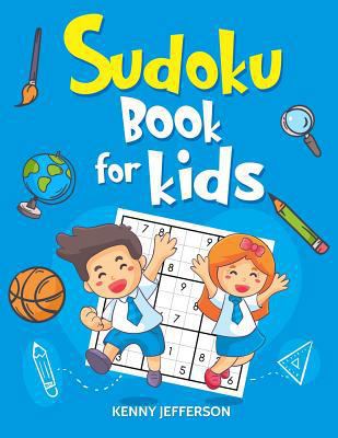 Sudoku Books for Kids: 100+ Fun and Educational... 1791327834 Book Cover