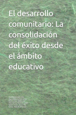 El desarrollo comunitario: La consolidación del... [Spanish] B0BZF78SH2 Book Cover