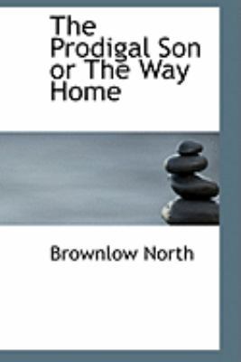 The Prodigal Son or the Way Home 0554793733 Book Cover