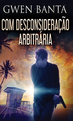 Com Desconsideração Arbitrária [Portuguese] 4824168953 Book Cover