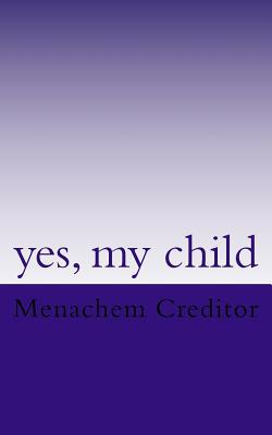 yes, my child: poems 1723241199 Book Cover