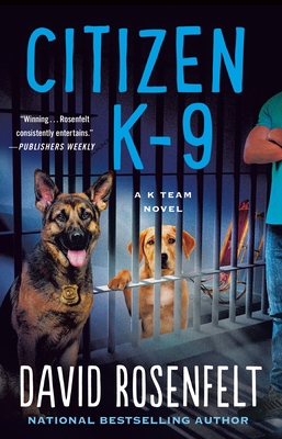 Citizen K-9: A K Team Novel 1250828953 Book Cover