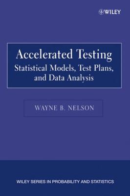 Accelerated Testing: Statistical Models, Test P... 0471697362 Book Cover
