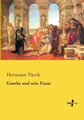 Goethe und sein Faust [German] 373721882X Book Cover