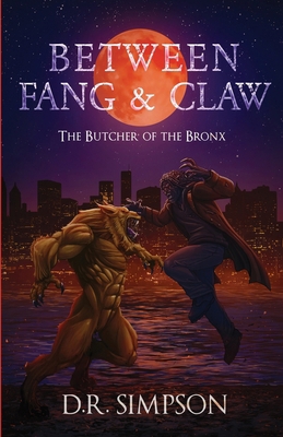 Between Fang & Claw: The Butcher of the Bronx 1946981923 Book Cover