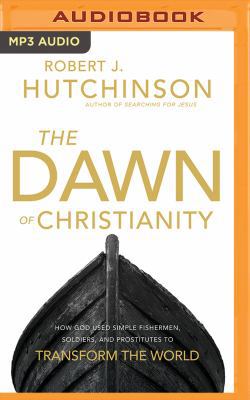 The Dawn of Christianity: How God Used Simple F... 153669326X Book Cover