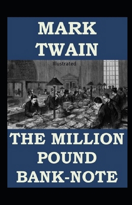 The Million Pound Bank Note Illustrated B08JQGX3HR Book Cover