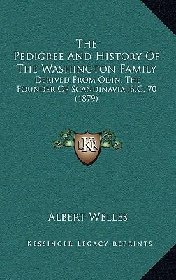 The Pedigree And History Of The Washington Fami... 1164421654 Book Cover