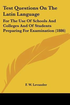 Test Questions On The Latin Language: For The U... 1104381281 Book Cover