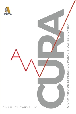 A cura - O caminho de esperan?a para as dores d... [Portuguese] 6589198209 Book Cover