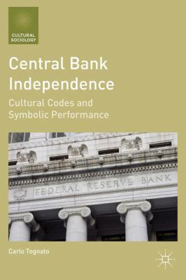 Central Bank Independence: Cultural Codes and S... 1137268824 Book Cover